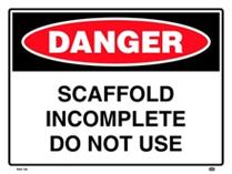 Danger - Scaffold Incomplete Do Not Use